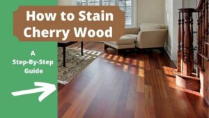 How to Stain Cherry Wood