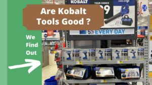 Are Kobalt Tools Good