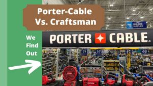 Porter-Cable vs. Craftsman