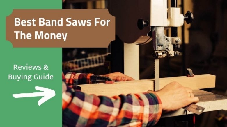 Best Band Saws for the Money