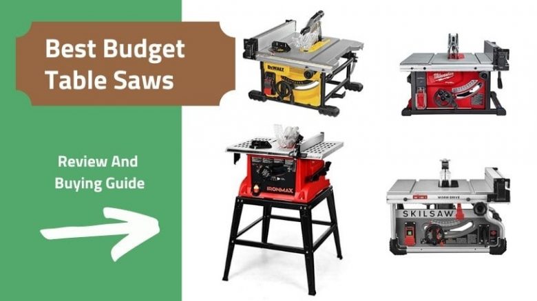 Best Budget Table Saws Under 300, Best Table Saw For The Money 2021