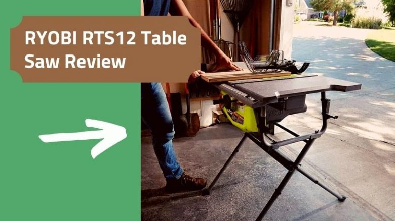 RYOBI RTS12 Table Saw Review