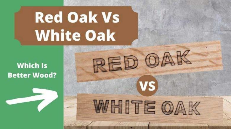 Red Oak Vs White Oak