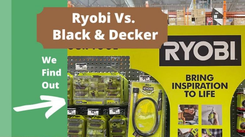 Ryobi vs. Black and Decker