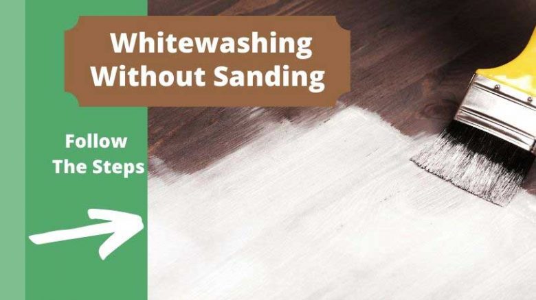 Whitewashing Furniture Without Sanding